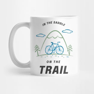 In The Saddle On The Trail Mountain Biking Trails Mug